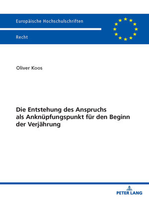 cover image of Die Entstehung des Anspruchs als Anknuepfungspunkt fuer den Beginn der Verjaehrung